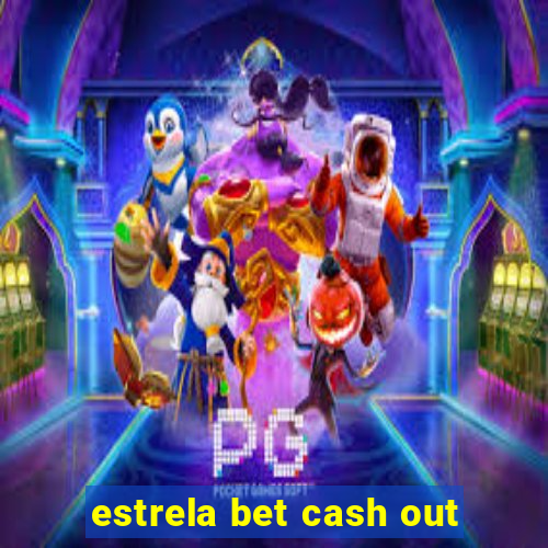 estrela bet cash out